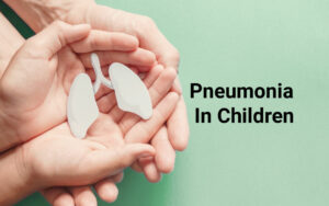 Pneumonia in children: Some commonly asked questions!