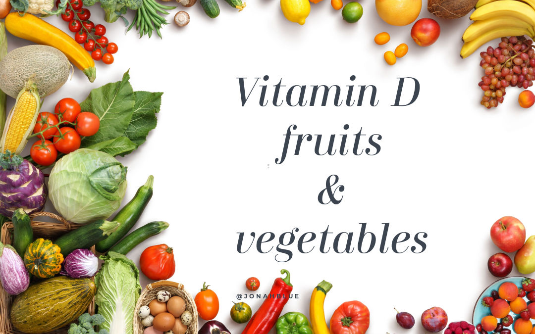 List Of Fruits And Vegetables Rich In Vitamin D