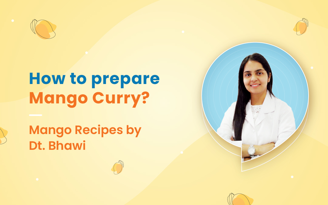 Mango Curry Recipe by Dt. Bhawi